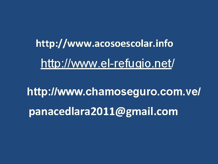 http: //www. acosoescolar. info http: //www. el-refugio. net/ http: //www. el-refugio. net http: //www.