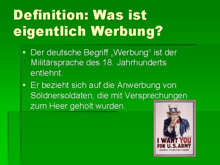 Definition: Was ist eigentlich Werbung? § Der deutsche Begriff „Werbung“ ist der Militärsprache des