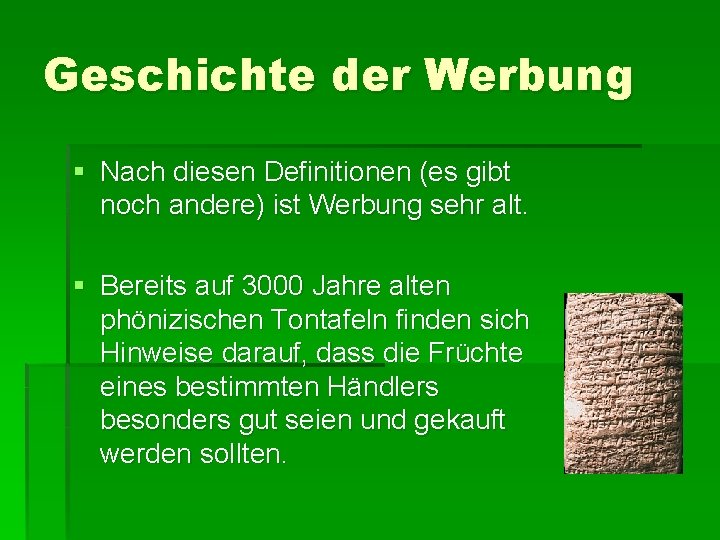 Geschichte der Werbung § Nach diesen Definitionen (es gibt noch andere) ist Werbung sehr