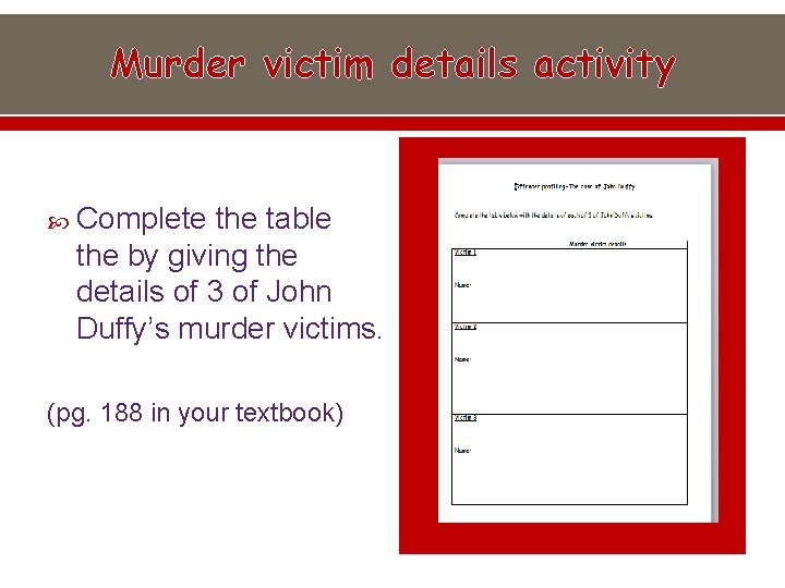 Murder victim details activity Complete the table the by giving the details of 3