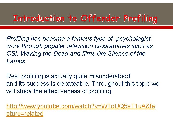 Introduction to Offender Profiling has become a famous type of psychologist work through popular