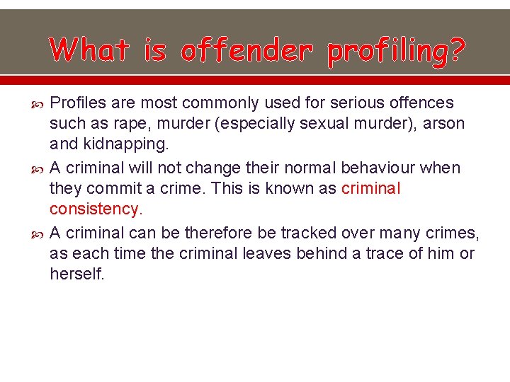 What is offender profiling? Profiles are most commonly used for serious offences such as