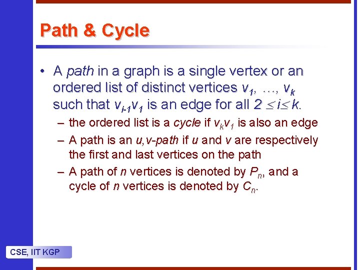 Path & Cycle • A path in a graph is a single vertex or Path & Cycle • A path in a graph is a single vertex or