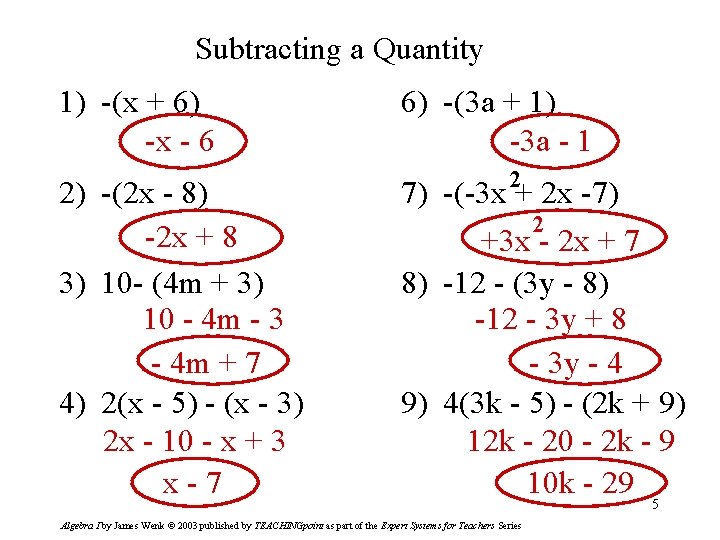 Subtracting a Quantity 1) -(x + 6) -x - 6 2) -(2 x -