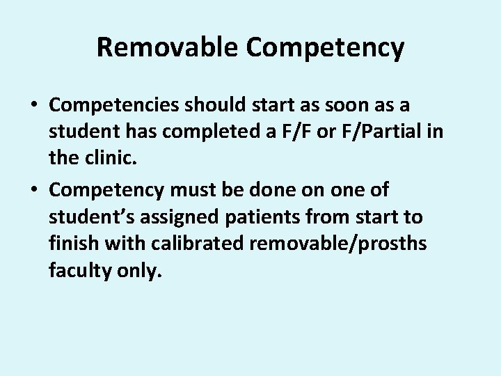 Removable Competency • Competencies should start as soon as a student has completed a