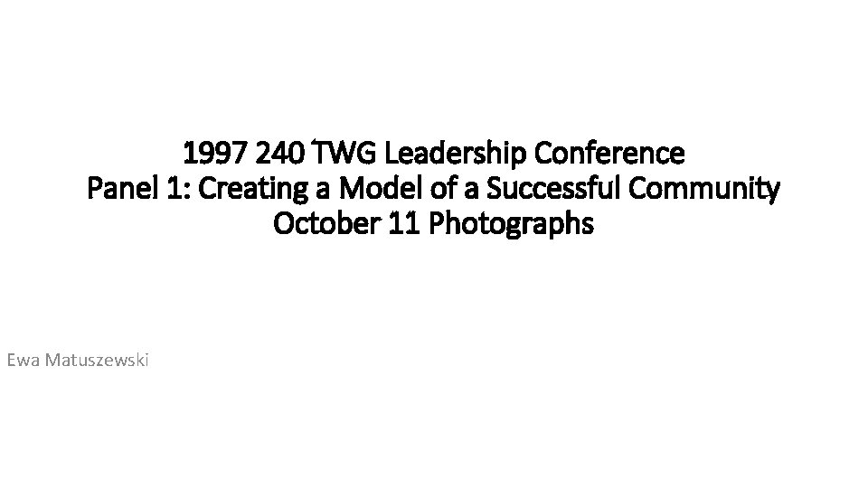 1997 240 TWG Leadership Conference Panel 1: Creating a Model of a Successful Community
