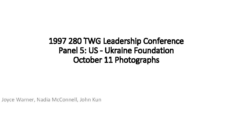 1997 280 TWG Leadership Conference Panel 5: US - Ukraine Foundation October 11 Photographs