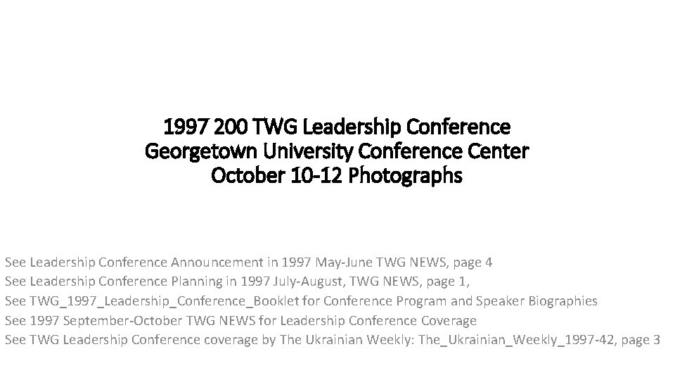 1997 200 TWG Leadership Conference Georgetown University Conference Center October 10 -12 Photographs See