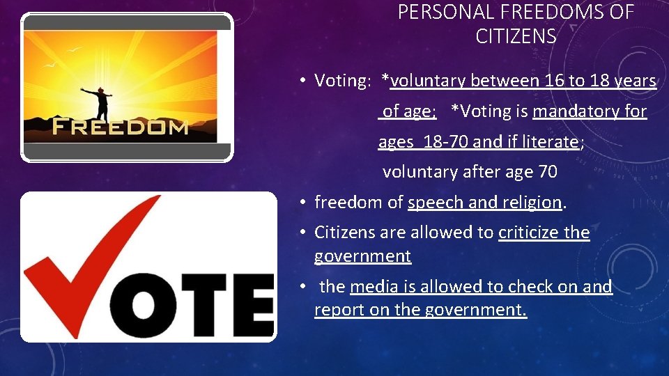 PERSONAL FREEDOMS OF CITIZENS • Voting: *voluntary between 16 to 18 years of age;