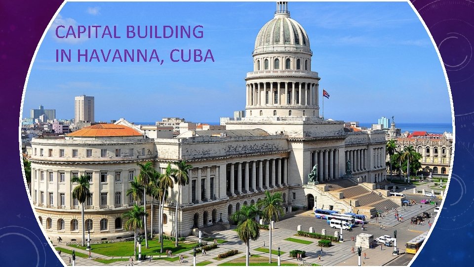 CAPITAL BUILDING IN HAVANNA, CUBA 