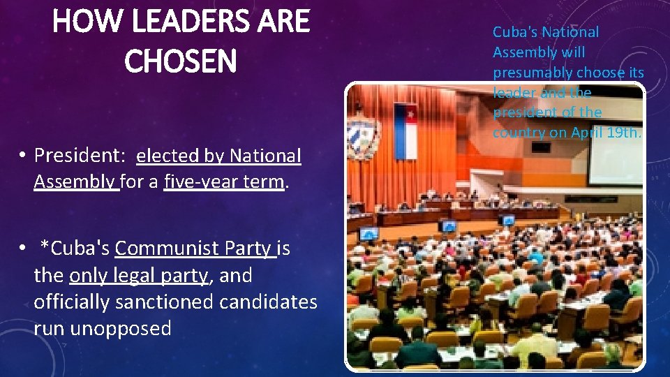 HOW LEADERS ARE CHOSEN • President: elected by National Assembly for a five-year term.