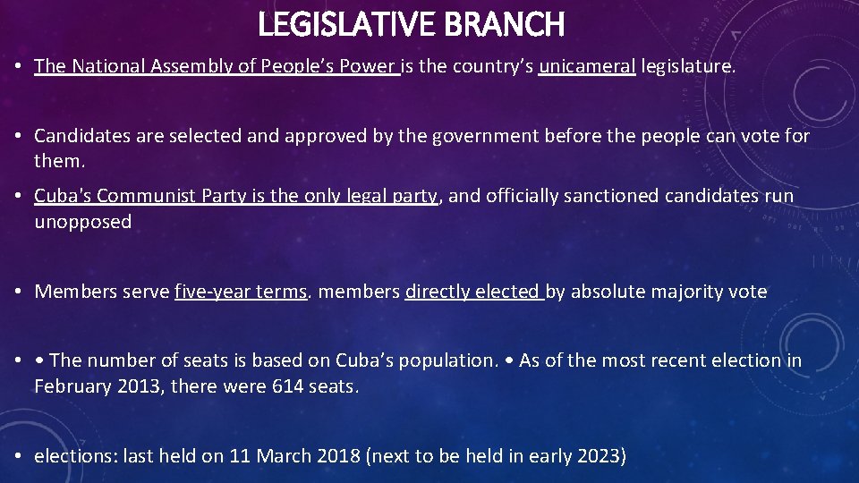 LEGISLATIVE BRANCH • The National Assembly of People’s Power is the country’s unicameral legislature.