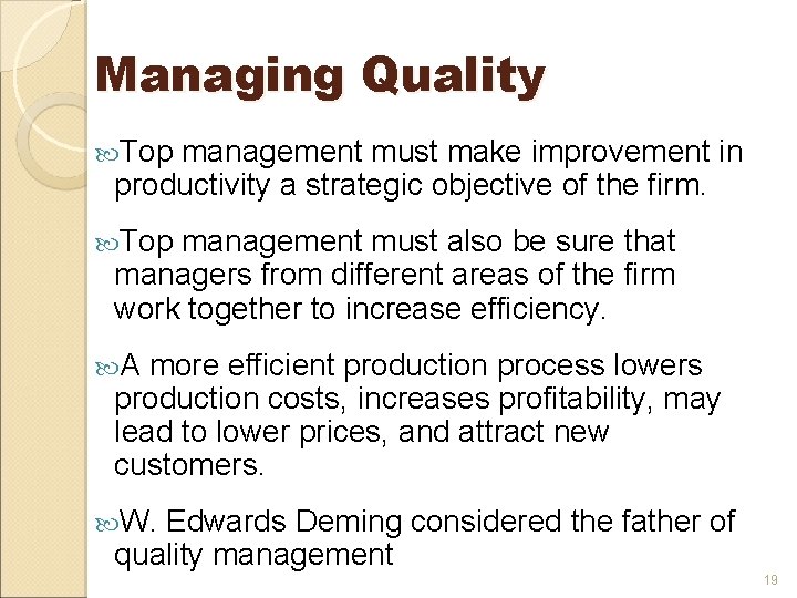 Managing Quality Top management must make improvement in productivity a strategic objective of the