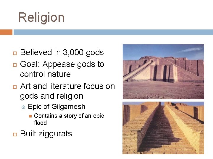 Religion Believed in 3, 000 gods Goal: Appease gods to control nature Art and