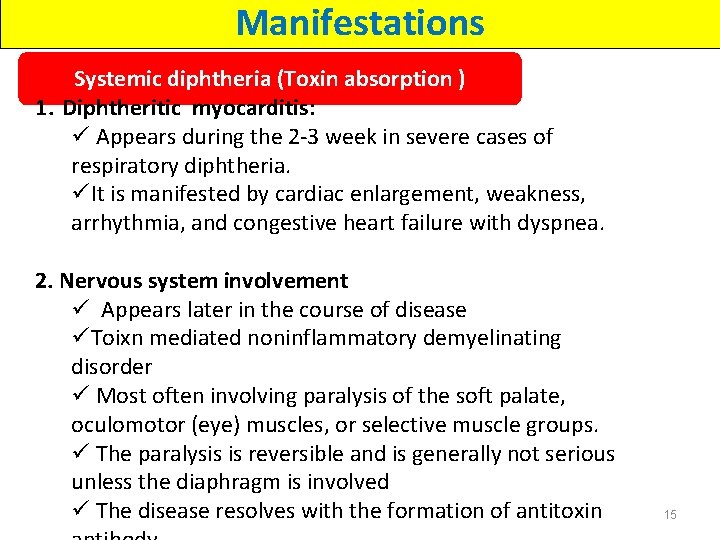 Manifestations Systemic diphtheria (Toxin absorption ) 1. Diphtheritic myocarditis: ü Appears during the 2