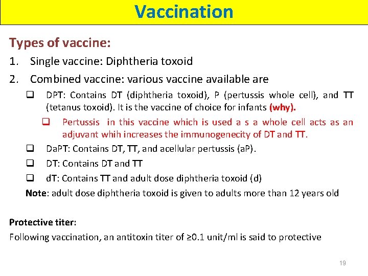 Vaccination Types of vaccine: 1. Single vaccine: Diphtheria toxoid 2. Combined vaccine: various vaccine