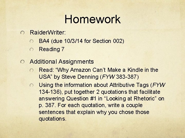 Homework Raider. Writer: BA 4 (due 10/3/14 for Section 002) Reading 7 Additional Assignments