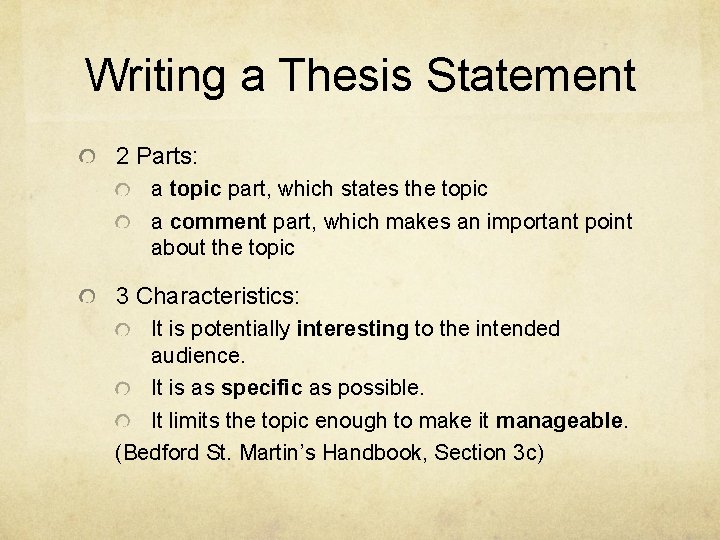 Writing a Thesis Statement 2 Parts: a topic part, which states the topic a