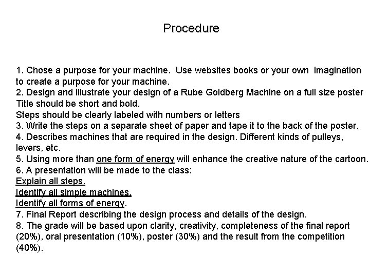 Procedure 1. Chose a purpose for your machine. Use websites books or your own