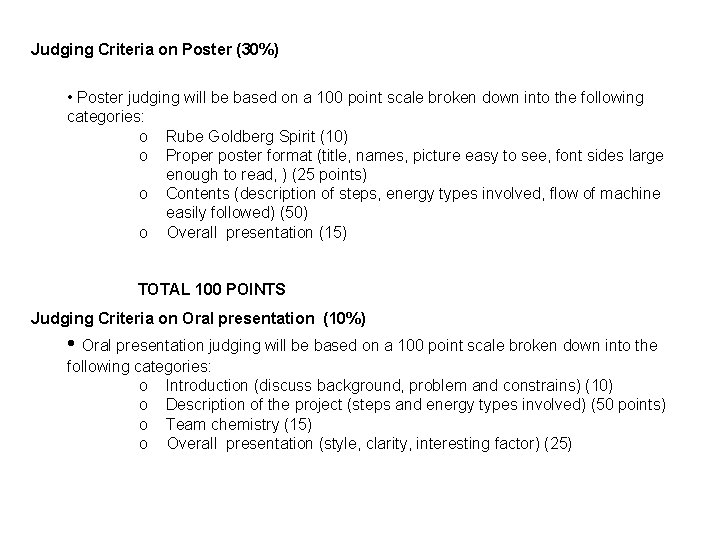 Judging Criteria on Poster (30%) • Poster judging will be based on a 100