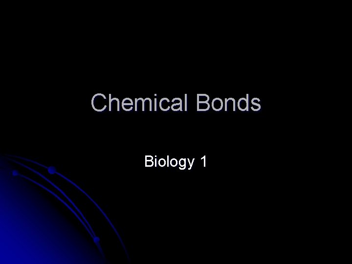 Chemical Bonds Biology 1 