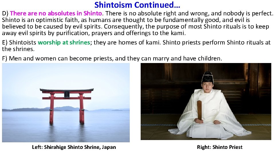 Shintoism Continued… D) There are no absolutes in Shinto. There is no absolute right