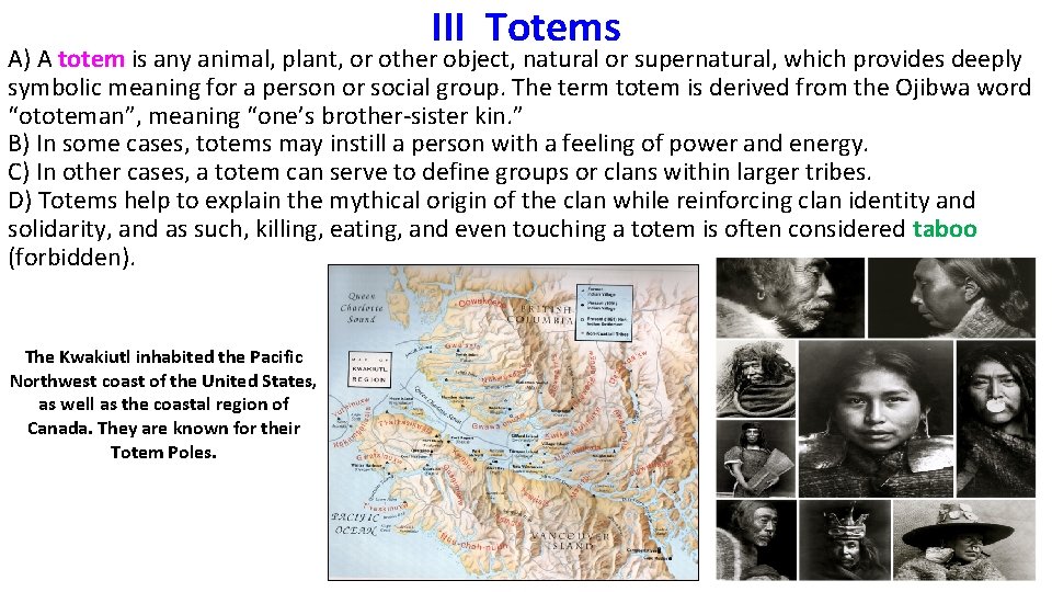 III Totems A) A totem is any animal, plant, or other object, natural or