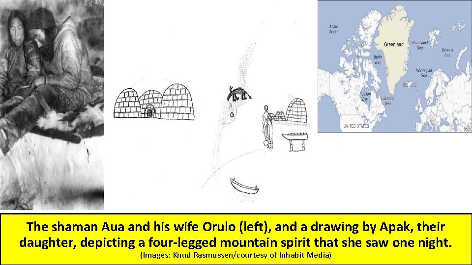 The shaman Aua and his wife Orulo (left), and a drawing by Apak, their