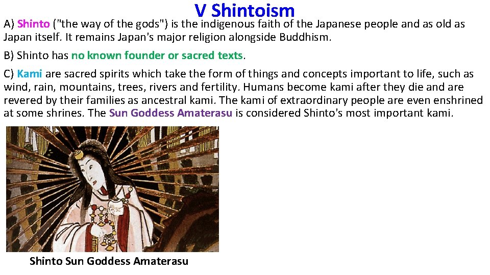 V Shintoism A) Shinto ("the way of the gods") is the indigenous faith of