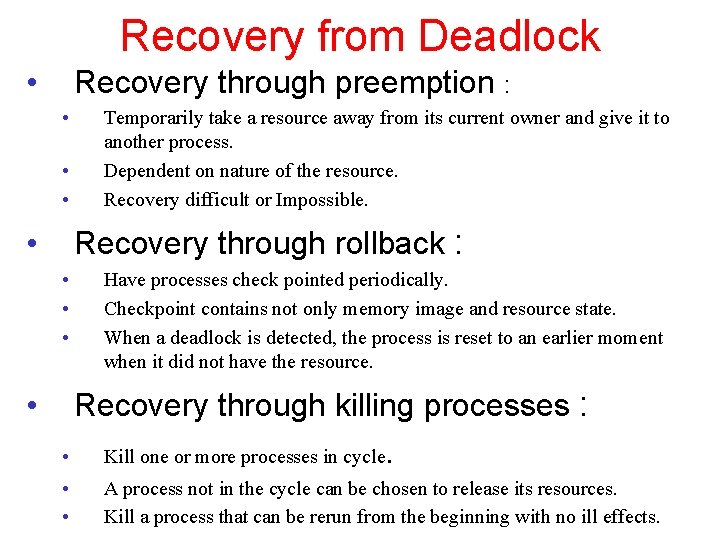Recovery from Deadlock • Recovery through preemption : • • • Recovery through rollback