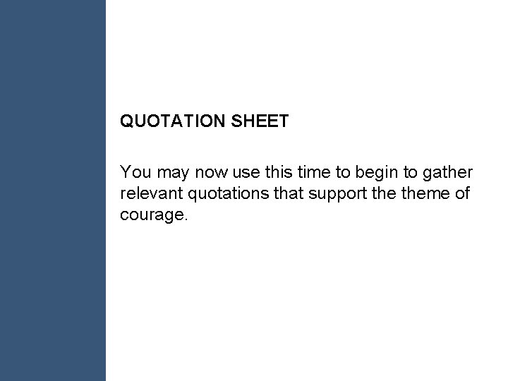 QUOTATION SHEET You may now use this time to begin to gather relevant quotations