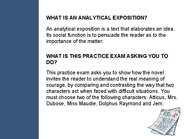 WHAT IS AN ANALYTICAL EXPOSITION? An analytical exposition is a text that elaborates an