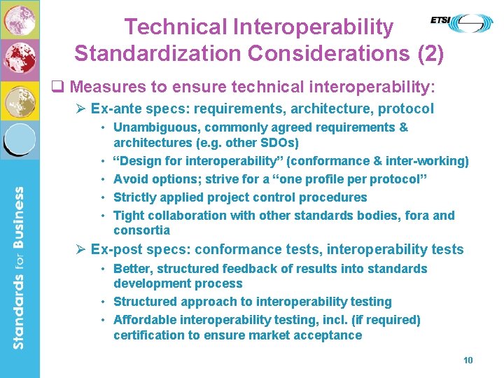 Technical Interoperability Standardization Considerations (2) q Measures to ensure technical interoperability: Ø Ex-ante specs: