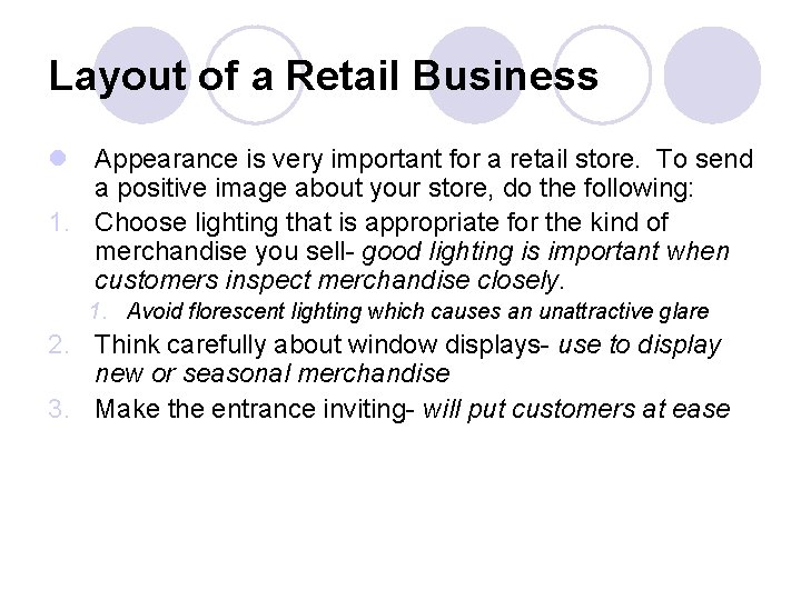 Layout of a Retail Business l Appearance is very important for a retail store.