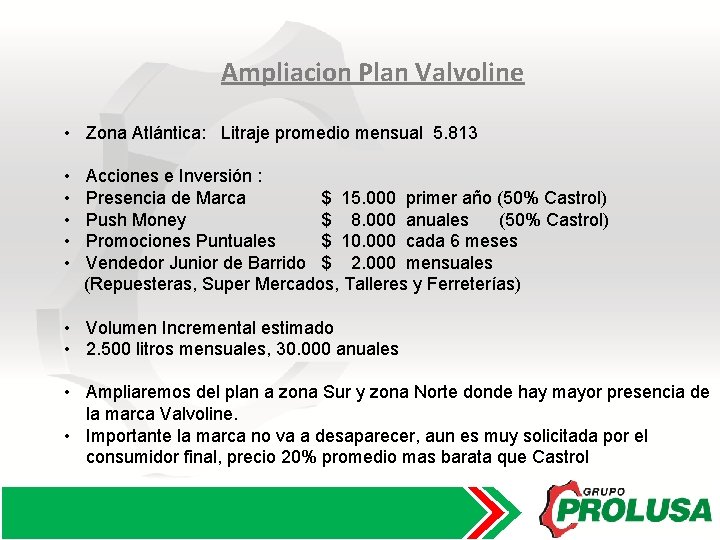 Ampliacion Plan Valvoline • Zona Atlántica: Litraje promedio mensual 5. 813 • • •