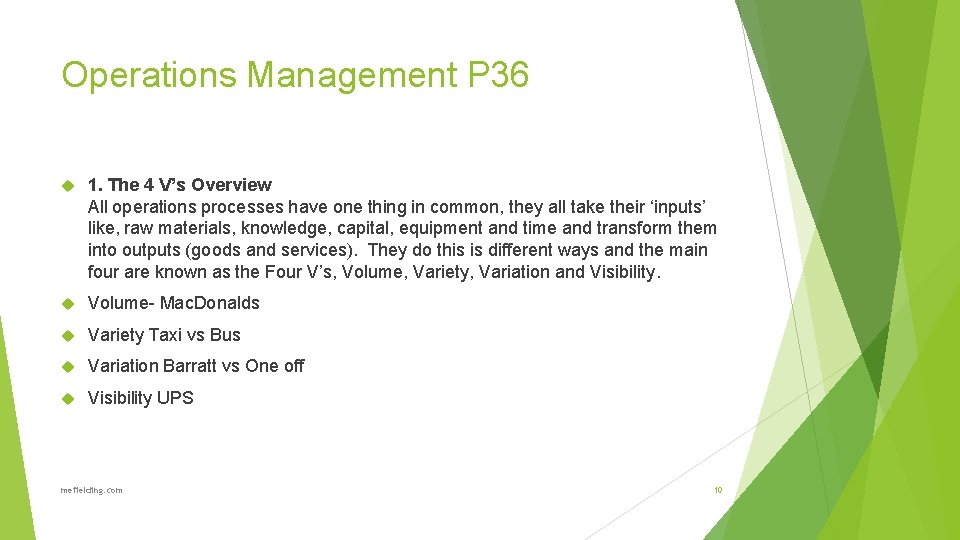 Operations Management P 36 1. The 4 V’s Overview All operations processes have one