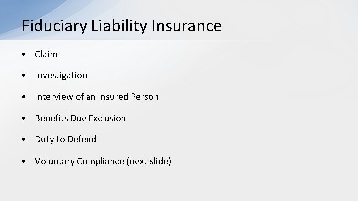 Fiduciary Liability Insurance • Claim • Investigation • Interview of an Insured Person •