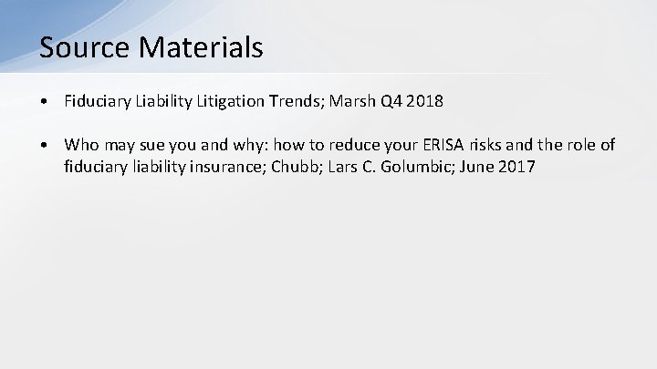 Source Materials • Fiduciary Liability Litigation Trends; Marsh Q 4 2018 • Who may