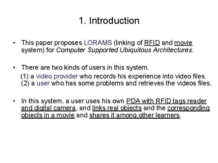 1. Introduction • This paper proposes LORAMS (linking of RFID and movie system) for