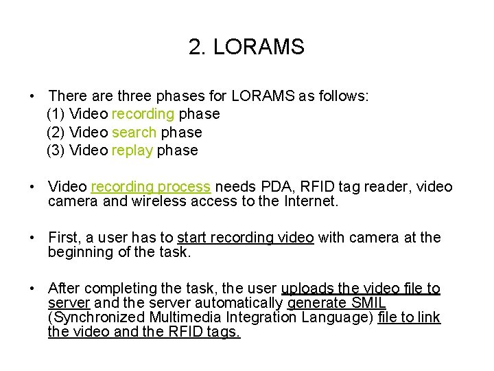 2. LORAMS • There are three phases for LORAMS as follows: (1) Video recording