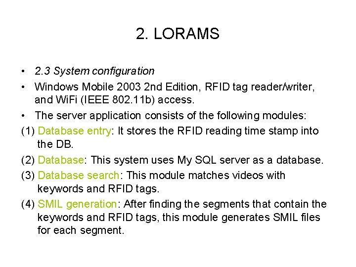 2. LORAMS • 2. 3 System configuration • Windows Mobile 2003 2 nd Edition,