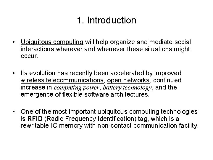 1. Introduction • Ubiquitous computing will help organize and mediate social interactions wherever and