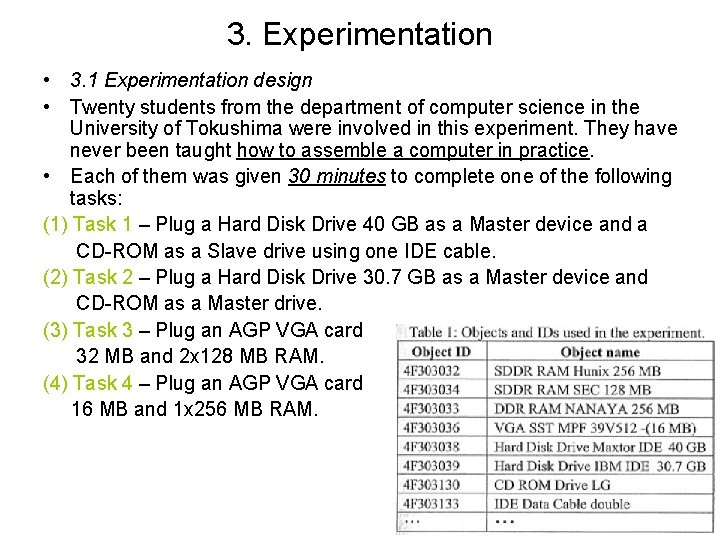 3. Experimentation • 3. 1 Experimentation design • Twenty students from the department of