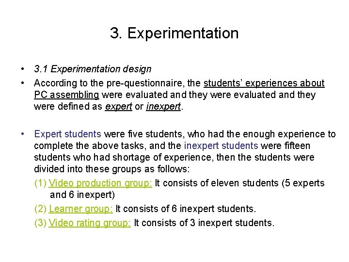 3. Experimentation • 3. 1 Experimentation design • According to the pre-questionnaire, the students’