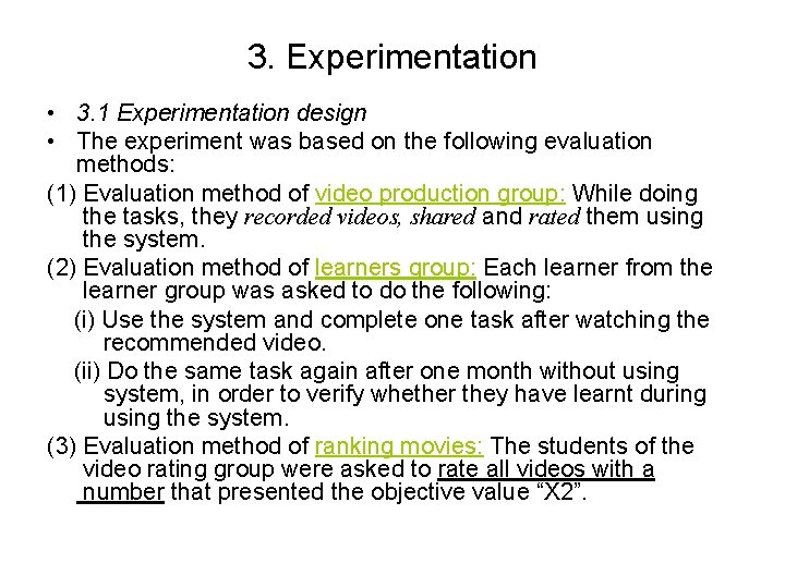 3. Experimentation • 3. 1 Experimentation design • The experiment was based on the