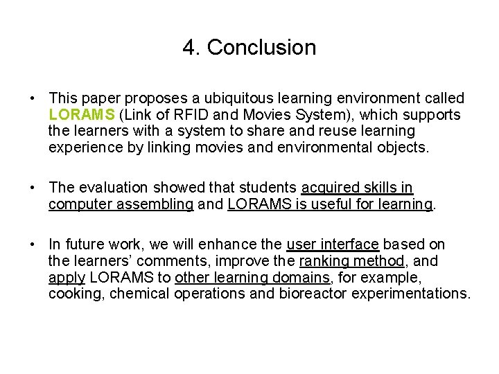 4. Conclusion • This paper proposes a ubiquitous learning environment called LORAMS (Link of