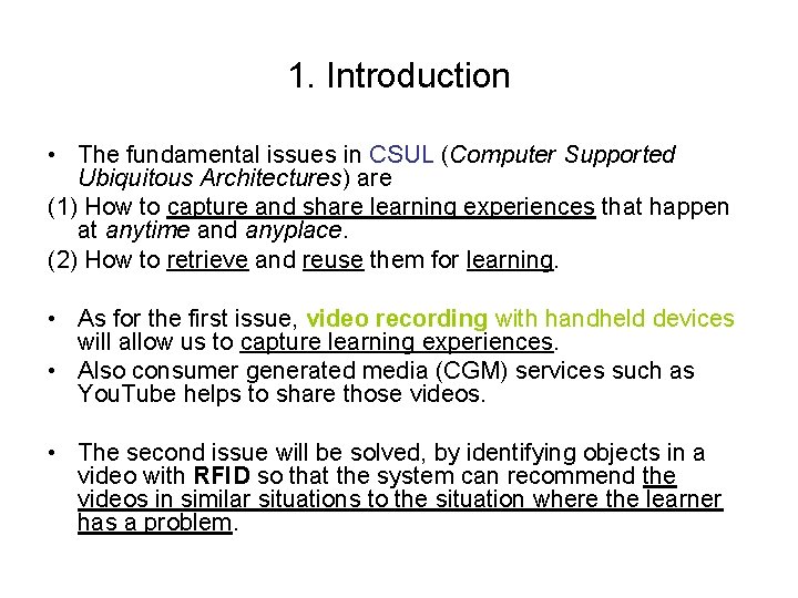 1. Introduction • The fundamental issues in CSUL (Computer Supported Ubiquitous Architectures) are (1)
