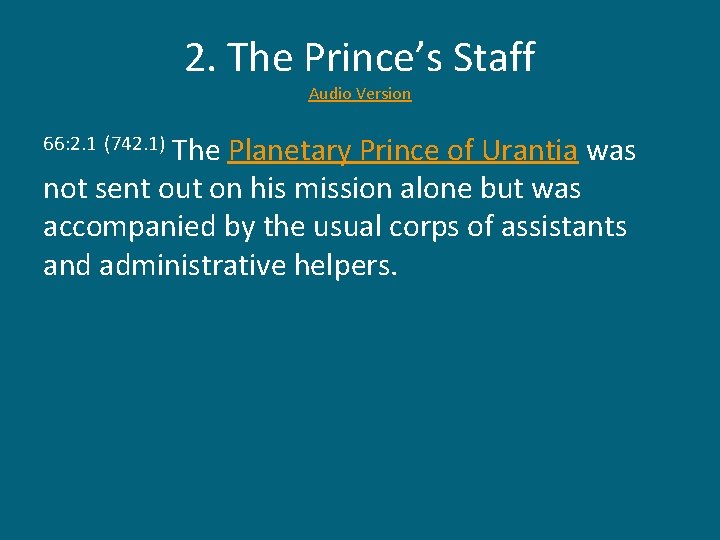 2. The Prince’s Staff Audio Version The Planetary Prince of Urantia was not sent