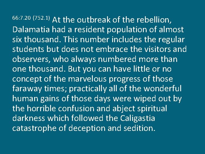 At the outbreak of the rebellion, Dalamatia had a resident population of almost six