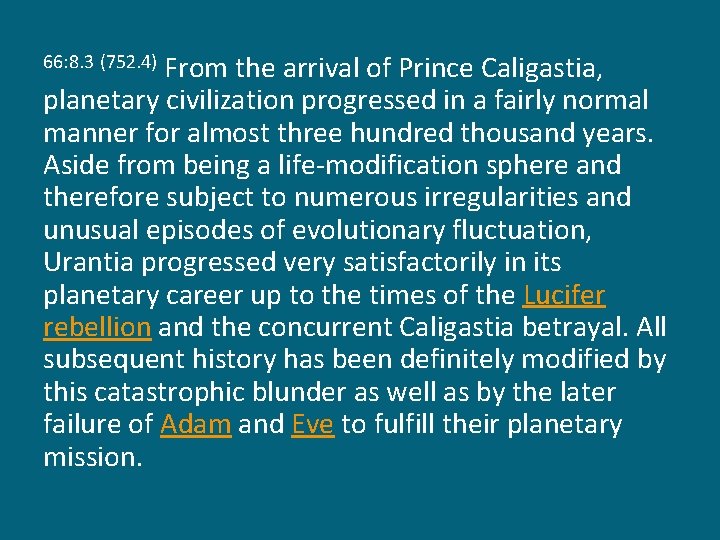 From the arrival of Prince Caligastia, planetary civilization progressed in a fairly normal manner